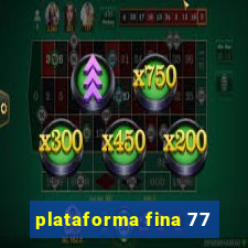 plataforma fina 77